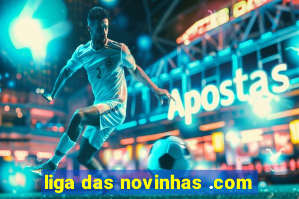 liga das novinhas .com